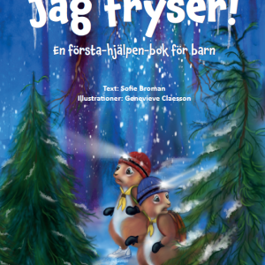 Jag fryser! En första-hjälpen-bok för barn.
